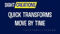 Quick Transforms + Move by Time