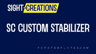 SC Custom Stabilizer Effect for Final Cut Pro